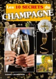 Nadine Champenois - Les 10 secrets du champagne.