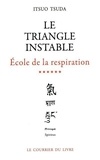 Itsuo Tsuda - Ecole De La Respiration. Tome 6, Triangle Instable.