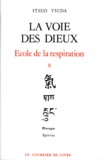 Itsuo Tsuda - La Voie Des Dieux. Tome 8, Ecole De La Respiration.