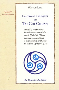 Waysun Liao - Les trois classiques du Tai Chi Chuan.
