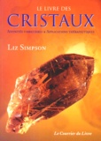 Liz Simpson - Le livre des cristaux - Affinités vibratoires et applications thérapeutiques.