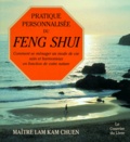  Lam Kam Chuen - Pratique Personnalisee Du Feng Shui. Comment Se Menager Un Mode De Vie Sain Et Harmonieux En Fonction De Votre Nature.