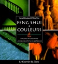 Yun Lin et Sarah Rossbach - Feng Shui & Couleurs. L'Influence Des Couleurs Sur L'Environnement Et La Vie Quotidienne.