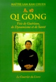  Lam Kam Chuen - Qi Gong. Voie De Guerison, De Dynamisme Et De Sante.