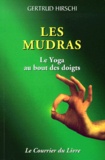 Gertrud Hirschi - Les Mudras. Le Yoga Au Bout Des Doigts.