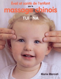 Maria Mercati - Eveil et santé de l'enfant par le massage chinois Tui Na.