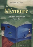 Dominic O'Brien - La mémoire - Comment la stimuler et l'entretenir.