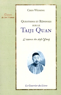 Weiming Chang - Questions et réponses sur le Taiji quan - L'essence du style Yang.