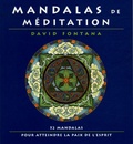 David Fontana - Mandalas de méditation - 52 mandalas pour atteindre la paix de l'esprit.