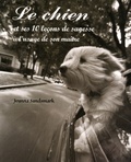 Joanna Sandsmark - Le chien et ses 10 leçons de sagesse à l'usage de son maître.
