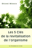 Désiré Mérien - Les 5 clés de la revitalisation de l'organisme.