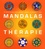 Lisa Tenzin-Dolma - Mandalas thérapie - 30 Méditations pour apaiser l'esprit, le corps et l'âme.
