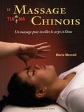 Maria Mercati - Le Massage Chinois Tui Na - Un massage pour éveiller le corps et l'âme.