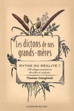 Thomas Craughwell - Les dictons de nos grands-mères - Mythe ou réalité ? 100 adages populaires dévoilés et analysés.