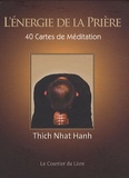  Thich Nhat Hanh - L'énergie de la prière - 40 cartes de Méditation.