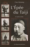 Weiming Chen - L'Epée du Taiji - Et autres récits.