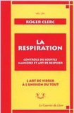 Roger Clerc - La respiration - Contrôle du souffle manières et art de respirer.