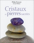 Philip Permutt et Lyn Palmer - Cristaux et pierres sacrées - Se connecter à la sagesse ancienne des pierres et des cristaux.