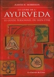 Judith H. Morrison - Le livre de l'Ayurveda - Le guide personnel du bien-être.