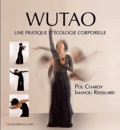 Pol Charoy et Imanou Risselard - Wutao - Pratiquer l'écologie corporelle.