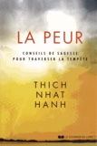 Nhat-Hanh Thich - La peur - Conseils de sagesse pour traverser la tempête.