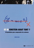 Brian Clegg - Et si Einstein avait tort ? - 50 questions pour comprendre les sciences.