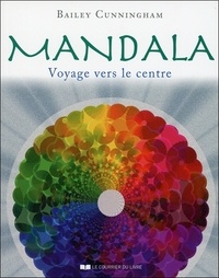 Bailey Cunningham - Mandala - Voyage vers le centre.