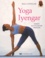 BKS Iyengar - Yoga Iyengar - Initiation aux 23 postures classiques.