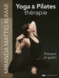 Miranda Mattig Kumar - Yoga & Pilates thérapie - Prévenir et guérir.