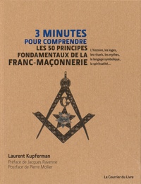 Laurent Kupferman - 3 minutes pour comprendre les 50 principes fondamentaux de la franc-maçonnerie.