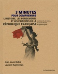 Jean-Louis Debré et Laurent Kupferman - 3 minutes pour comprendre l'Histoire, les fondements et les principes de la République française.