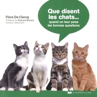 Flore de Clercq - Que disent les chats... - Quand on leur pose les bonnes questions ?.