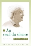 Jiddu Krishnamurti - Au seuil du silence.