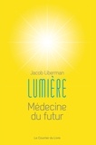 Jacob Liberman - Lumière - Médecine du futur.