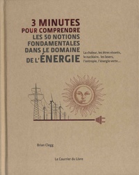Brian Clegg - 3 minutes pour comprendre les 50 notions fondamentales dans le domaine de l'énergie.