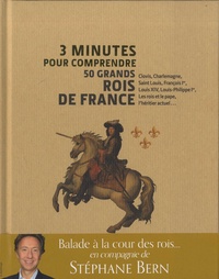 Stéphane Bern - 3 minutes pour comprendre 50 grands rois de France.