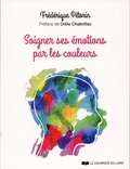 Frédérique Pétorin - Soigner ses émotions par les couleurs.