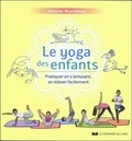 Adeline Blondieau - Le yoga des enfants - Pratiquer en s’amusant, se relaxer facilement.