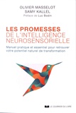 Olivier Masselot et Samy Kallel - Les promesses de l'intelligence neurosensorielle - Manuel pratique et essentiel pour retrouver votre potentiel naturel de transformation.