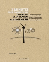 James Trevelyan - 3 minutes pour comprendre 50 principes et applications de l'ingénierie.