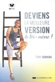 Tony Servera - Deviens la meilleure version de toi-même !.