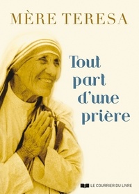 Mère Teresa et Anthony Stern - Tout part d'une prière.
