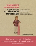 Charlotte Poussin - 3 minutes pour comprendre 50 principes clés de la pédagogie Montessori.