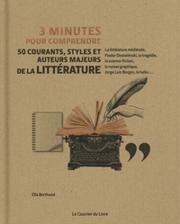 Ella Berthoud - 3 minutes pour comprendre 50 courants, styles et auteurs majeurs de la littérature.