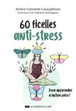 Ambre Franrenet Cazaudehore - 60 ficelles anti-stress - Pour apprendre à lâcher prise !.