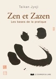 Taïkan Jyoji - Zen et Zazen - Les bases de la pratique.