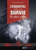 Denis Tribaudeau - L'essentiel de la survie en pleine nature.