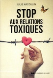 Julie Arcoulin - Stop aux relations toxiques.