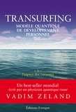 Vadim Zeland - Transurfing T1 - Modèle quantique de développement personnel - L'espace des variantes.