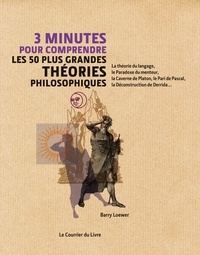 Barry Loewer - 3 minutes pour comprendre les 50 plus grandes théories philosophiques.